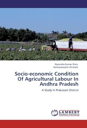 Seller image for Socio-economic Condition Of Agricultural Labour In Andhra Pradesh : A Study In Prakasam District for sale by AHA-BUCH GmbH