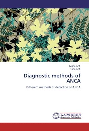 Seller image for Diagnostic methods of ANCA : Different methods of detection of ANCA for sale by AHA-BUCH GmbH