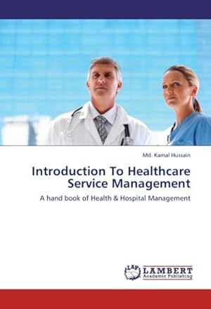 Seller image for Introduction To Healthcare Service Management : A hand book of Health & Hospital Management for sale by AHA-BUCH GmbH