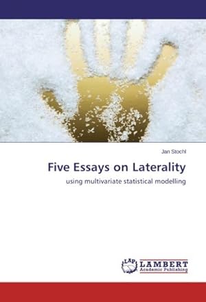 Seller image for Five Essays on Laterality : using multivariate statistical modelling for sale by AHA-BUCH GmbH