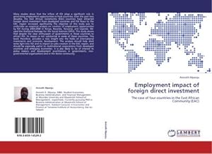 Imagen del vendedor de Employment impact of foreign direct investment : The case of four countries in the East African Community (EAC) a la venta por AHA-BUCH GmbH