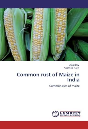 Seller image for Common rust of Maize in India : Common rust of maize for sale by AHA-BUCH GmbH