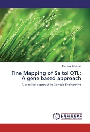 Imagen del vendedor de Fine Mapping of Saltol QTL: A gene based approach : A practical approach in Genetic Engineering a la venta por AHA-BUCH GmbH