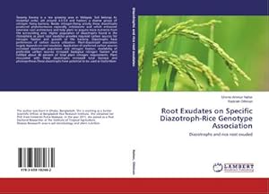 Bild des Verkufers fr Root Exudates on Specific Diazotroph-Rice Genotype Association : Diazotrophs and rice root exuded zum Verkauf von AHA-BUCH GmbH