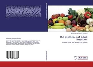 Seller image for The Essentials of Good Nutrition : Natural Foods and Drinks - Life Vitality for sale by AHA-BUCH GmbH