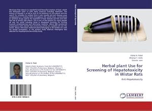 Imagen del vendedor de Herbal plant Use for Screening of Hepatotoxicity in Wistar Rats : Anti-Hepatotoxicity a la venta por AHA-BUCH GmbH