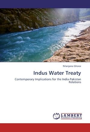 Seller image for Indus Water Treaty : Contemporary Implications for the India-Pakistan Relations for sale by AHA-BUCH GmbH