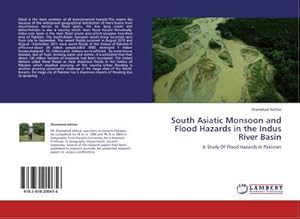 Seller image for South Asiatic Monsoon and Flood Hazards in the Indus River Basin : A Study Of Flood Hazards In Pakistan for sale by AHA-BUCH GmbH