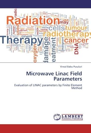 Immagine del venditore per Microwave Linac Field Parameters : Evaluation of LINAC parameters by Finite Element Method venduto da AHA-BUCH GmbH