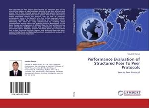 Seller image for Performance Evaluation of Structured Peer To Peer Protocols : Peer to Peer Protocol for sale by AHA-BUCH GmbH