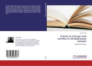 Bild des Verkufers fr A look at change and conflict in Zimbabwean schools : Important lessons zum Verkauf von AHA-BUCH GmbH