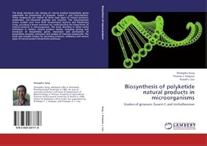 Seller image for Biosynthesis of polyketide natural products in microorganisms : Studies of griseusin, fusarin C and trichothecenes for sale by AHA-BUCH GmbH