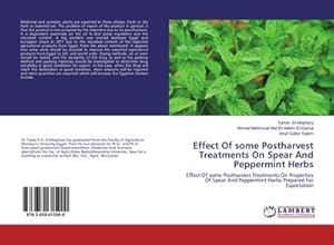 Seller image for Effect Of some Postharvest Treatments On Spear And Peppermint Herbs : Effect Of some Postharvest Treatments On Properties Of Spear And Peppermint Herbs Prepared For Exportation for sale by AHA-BUCH GmbH