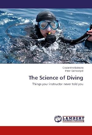 Image du vendeur pour The Science of Diving : Things your instructor never told you mis en vente par AHA-BUCH GmbH