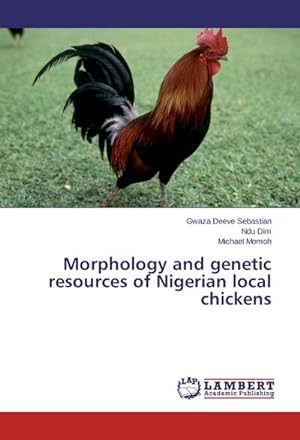 Seller image for Morphology and genetic resources of Nigerian local chickens for sale by AHA-BUCH GmbH
