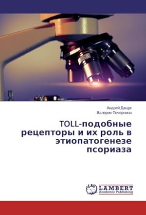 Seller image for TOLL-podobnye receptory i ih rol' v jetiopatogeneze psoriaza for sale by AHA-BUCH GmbH