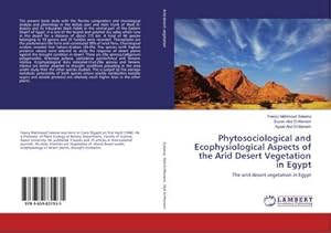 Imagen del vendedor de Phytosociological and Ecophysiological Aspects of the Arid Desert Vegetation in Egypt : The arid desert vegetation in Egypt a la venta por AHA-BUCH GmbH