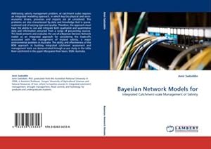 Imagen del vendedor de Bayesian Network Models for : Integrated Catchment-scale Management of Salinity a la venta por AHA-BUCH GmbH