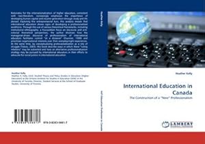 Seller image for International Education in Canada : The Construction of a New Professionalism for sale by AHA-BUCH GmbH