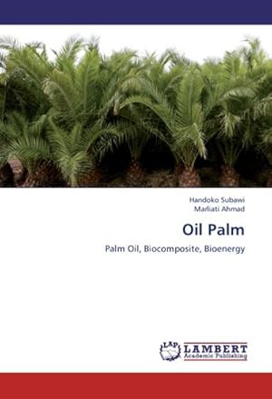 Immagine del venditore per Oil Palm : Palm Oil, Biocomposite, Bioenergy venduto da AHA-BUCH GmbH