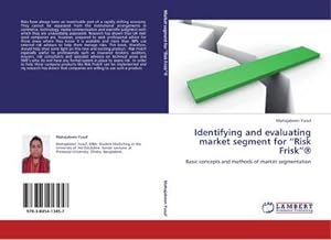 Seller image for Identifying and evaluating market segment for Risk Frisk : Basic concepts and methods of market segmentation for sale by AHA-BUCH GmbH