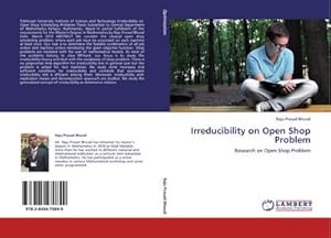 Seller image for Irreducibility on Open Shop Problem : Research on Open Shop Problem for sale by AHA-BUCH GmbH