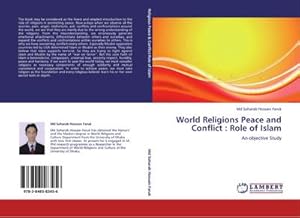 Imagen del vendedor de World Religions Peace and Conflict : Role of Islam : An objective Study a la venta por AHA-BUCH GmbH