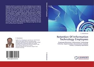 Seller image for Retention Of Information Technology Employees : Employee Retention, Information Technology Industry, Opportunities, Environment, Culture, Values, Company reputation for sale by AHA-BUCH GmbH
