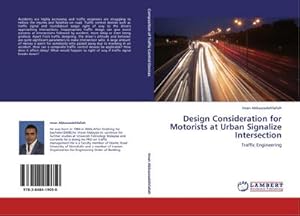 Imagen del vendedor de Design Consideration for Motorists at Urban Signalize Intersection : Traffic Engineering a la venta por AHA-BUCH GmbH
