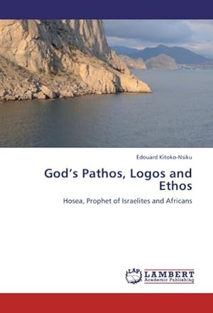 Seller image for God's Pathos, Logos and Ethos : Hosea, Prophet of Israelites and Africans for sale by AHA-BUCH GmbH