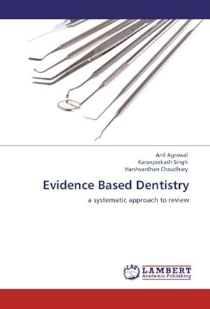 Seller image for Evidence Based Dentistry : a systematic approach to review for sale by AHA-BUCH GmbH