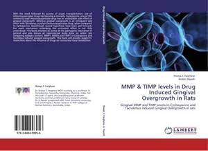 Seller image for MMP & TIMP levels in Drug Induced Gingival Overgrowth in Rats : Gingival MMP and TIMP Levels in Cyclosporine and Tacrolimus Induced Gingival Overgrowth in rats for sale by AHA-BUCH GmbH