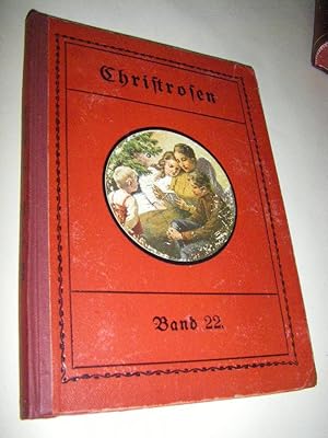 Christrosen. Erzählungen für Jung und Alt. 22. Band