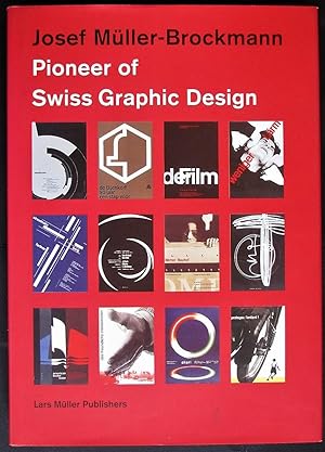 Imagen del vendedor de Josef Muller-Brockmann: Pioneer of Swiss Graphic Design a la venta por Design Books
