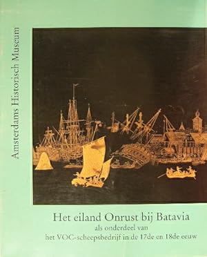 Bild des Verkufers fr Het eiland Onrust bij Batavia als onderdeel van het VOC-scheepsbedrijf in de 17de en 18de eeuw. zum Verkauf von Gert Jan Bestebreurtje Rare Books (ILAB)