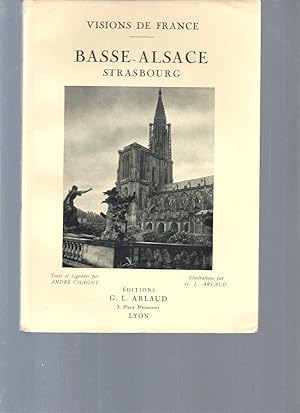 Basse-Alsace Strasbourg. Texte et légendes par André Chagny. 60 illustrations en héliogravure d'a...