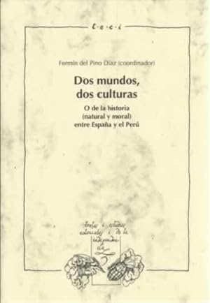 Imagen del vendedor de Dos mundos, dos culturas. O de la historia natural y moral entre Espaa y el Per a la venta por Librera Cajn Desastre