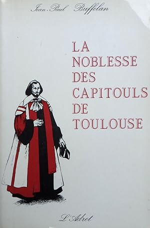 Bild des Verkufers fr La noblesse des Capitouls de Toulouse zum Verkauf von Bouquinerie L'Ivre Livre