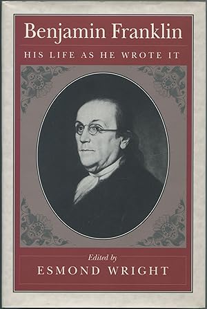 Bild des Verkufers fr Benjamin Franklin: His Life As He Wrote It zum Verkauf von Between the Covers-Rare Books, Inc. ABAA