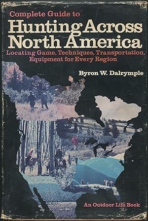 Seller image for Complete Guide to Hunting Across North America for sale by Between the Covers-Rare Books, Inc. ABAA