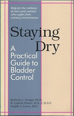 Bild des Verkufers fr Staying Dry: A Practical Guide to Bladder Control zum Verkauf von Between the Covers-Rare Books, Inc. ABAA