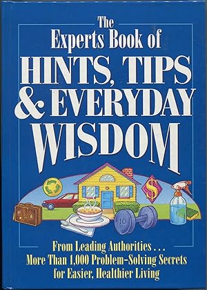 Bild des Verkufers fr The Experts Book of Hints, Tips, & Everyday Wisdom zum Verkauf von Between the Covers-Rare Books, Inc. ABAA