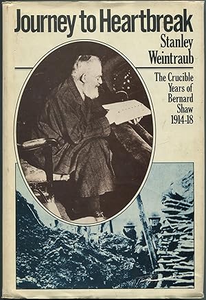 Bild des Verkufers fr Journey to Heartbreak: The Crucible Years of Bernard Shaw 1914-18 zum Verkauf von Between the Covers-Rare Books, Inc. ABAA
