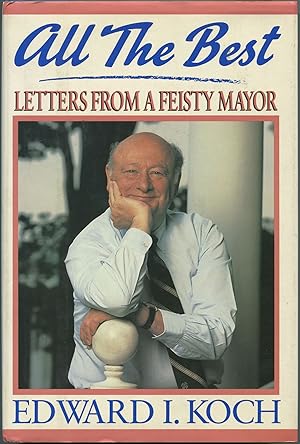 Imagen del vendedor de All the Best: Letters from a Feisty Mayor a la venta por Between the Covers-Rare Books, Inc. ABAA