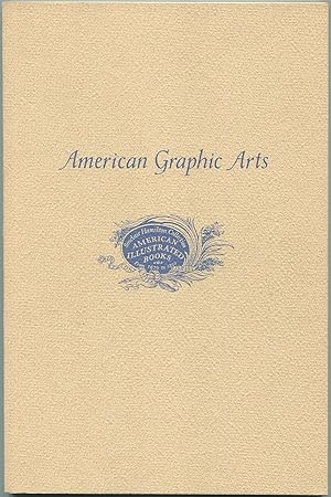 Seller image for American Graphic Arts: Three Centuries of Illustrated Books, Prints & Drawings: The Graphic Arts Collection for sale by Between the Covers-Rare Books, Inc. ABAA