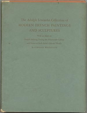 Seller image for The Adolph Lewison Collection of Modern French Paintings and Sculptures. With an Essay on French Painting During the Nineteenth Century and Notes on Each Artist's Life and Works by Stephen Bourgeois for sale by Between the Covers-Rare Books, Inc. ABAA