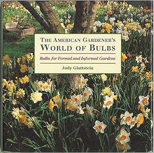 Bild des Verkufers fr The American Gardener's World of Bulbs zum Verkauf von Between the Covers-Rare Books, Inc. ABAA