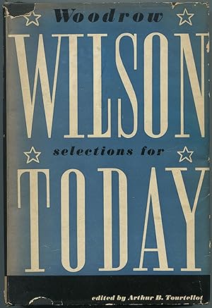 Bild des Verkufers fr Woodrow Wilson: Selections for Today zum Verkauf von Between the Covers-Rare Books, Inc. ABAA