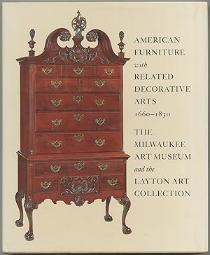 Bild des Verkufers fr American Furniture With Related Decorative Arts 1660-1830: The Milwaukee Art Museum and the Layton Art Collection zum Verkauf von Between the Covers-Rare Books, Inc. ABAA