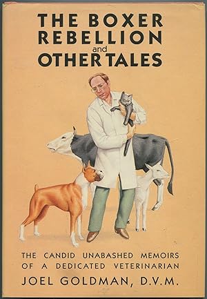 Imagen del vendedor de The Boxer Rebellion and Other Tales : The Candid Unabashed Memoirs Of A Dedicated Veterinarian a la venta por Between the Covers-Rare Books, Inc. ABAA
